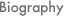 Biography