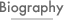 Biography
